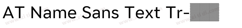 AT Name Sans Text Tr字体转换